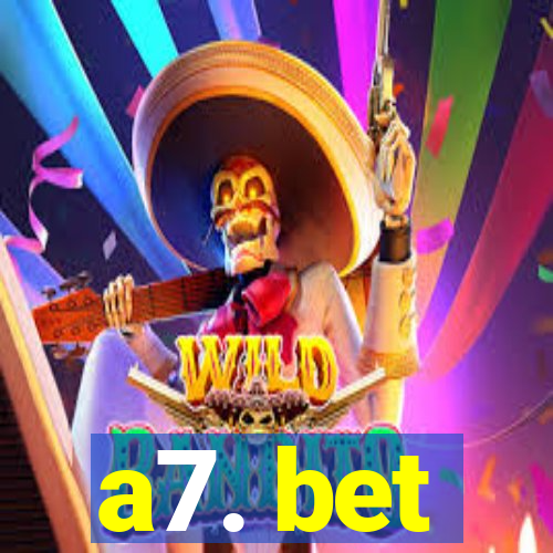 a7. bet